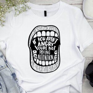 If You Aren't Angry Handmade Tee